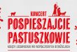 Koncert „Pospieszajcie pastuszkowie”