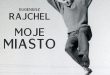 „Eugeniusz Rajchel. Moje miasto”